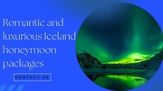 Get romantic and luxurious Iceland honeymoon packages